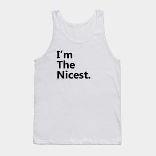 I'm the nicest 2 Tank Top
